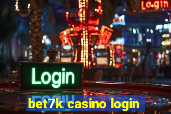 bet7k casino login